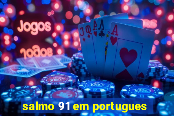 salmo 91 em portugues